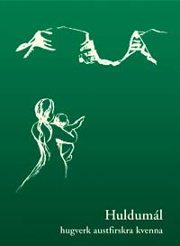 Huldumál, hugverk austfirskra kvenna, ljóð, kveðskapur, konur, austfirskar konur, Austurland, hótel á austurlandi, hannyrðir, huldumal